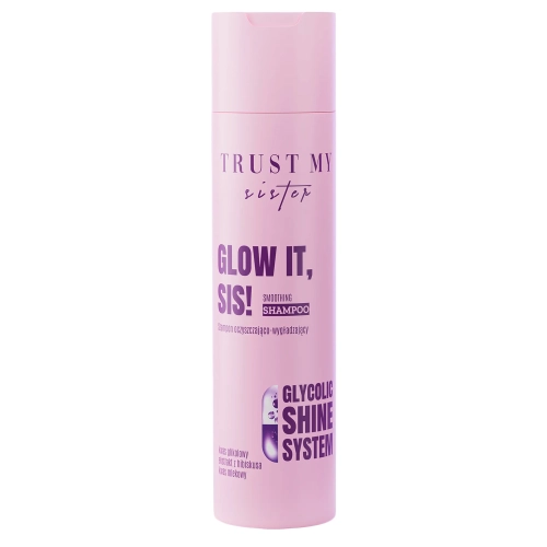 Trust My Sister – Glow It – Smoothing Shampoo – Reinigendes und Glättendes Shampoo mit Glykolsäure – 250ml